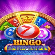 costa brava 4 star roulette