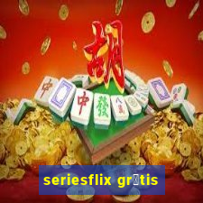 seriesflix gr谩tis