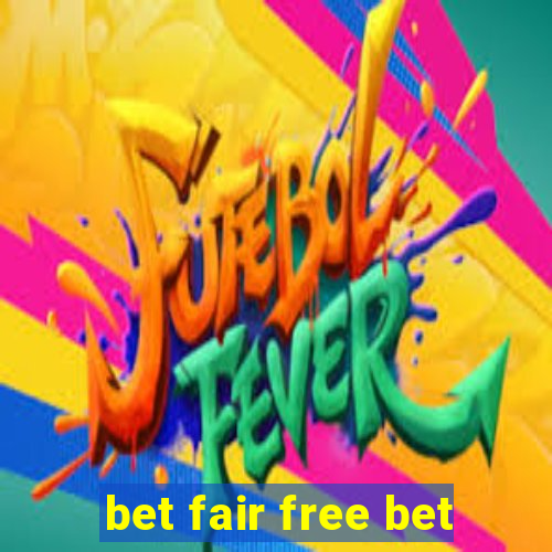 bet fair free bet