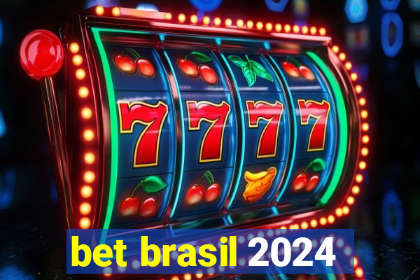 bet brasil 2024