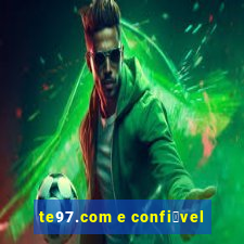 te97.com e confi谩vel