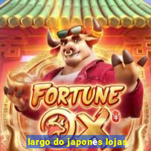 largo do japonês lojas