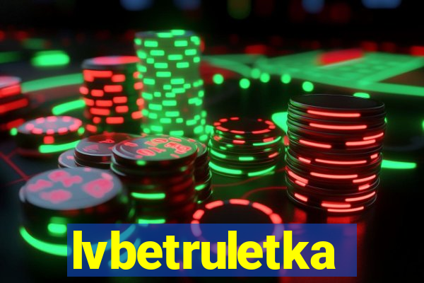 lvbetruletka