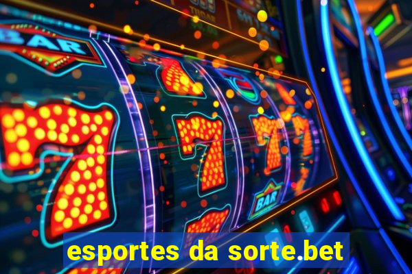 esportes da sorte.bet