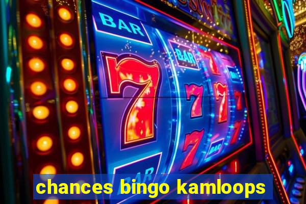 chances bingo kamloops