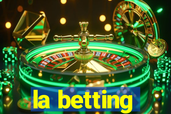 la betting