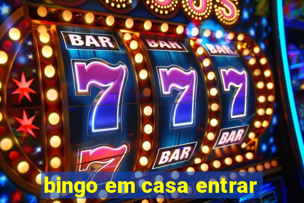 bingo em casa entrar