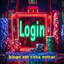 bingo em casa entrar