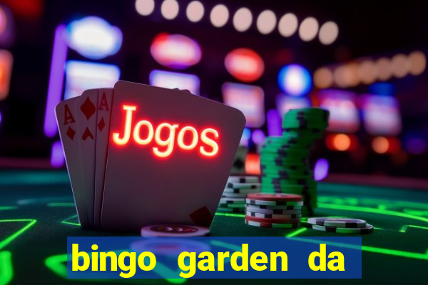 bingo garden da dinheiro mesmo