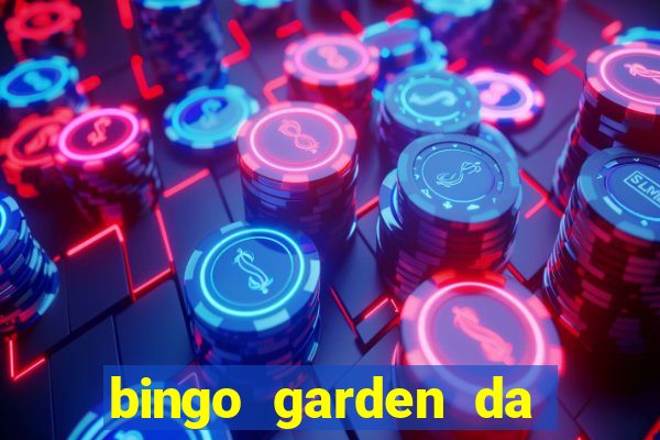 bingo garden da dinheiro mesmo