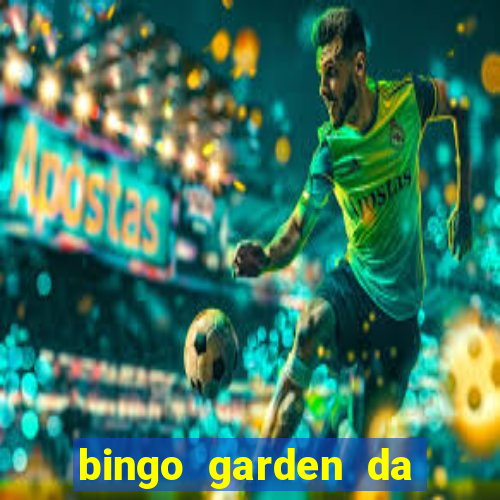 bingo garden da dinheiro mesmo