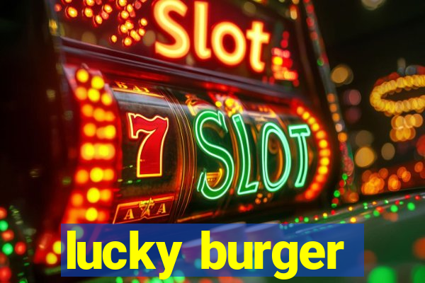 lucky burger