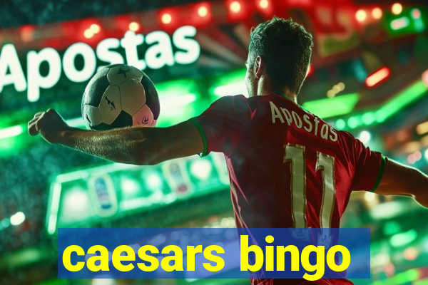 caesars bingo