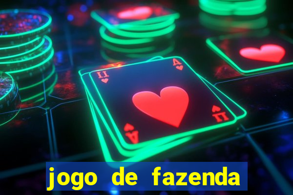 jogo de fazenda que ganha dinheiro de verdade