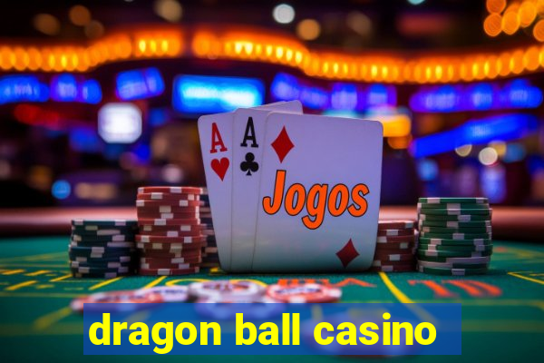 dragon ball casino