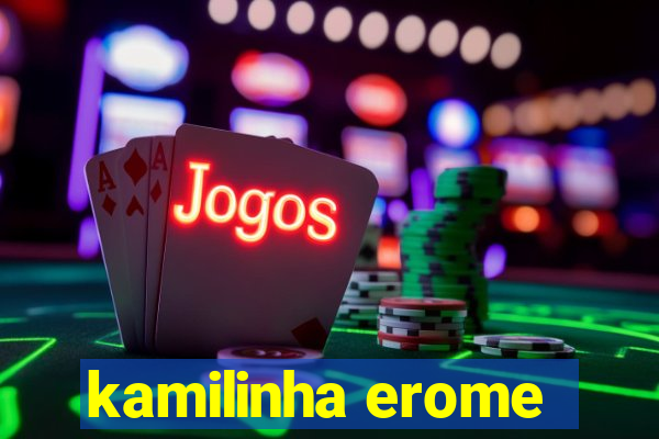 kamilinha erome