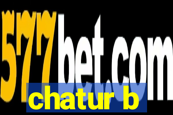 chatur b