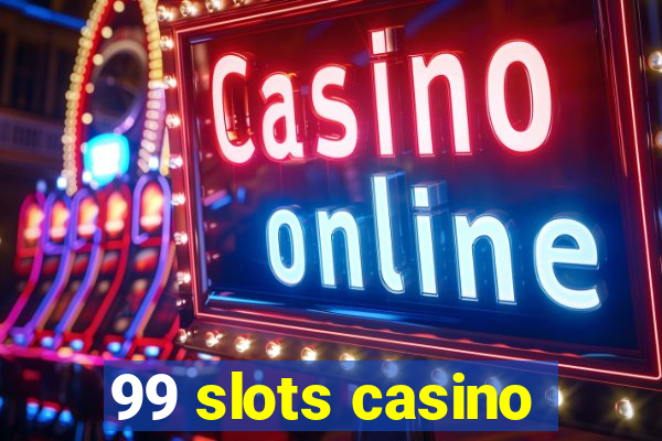 99 slots casino