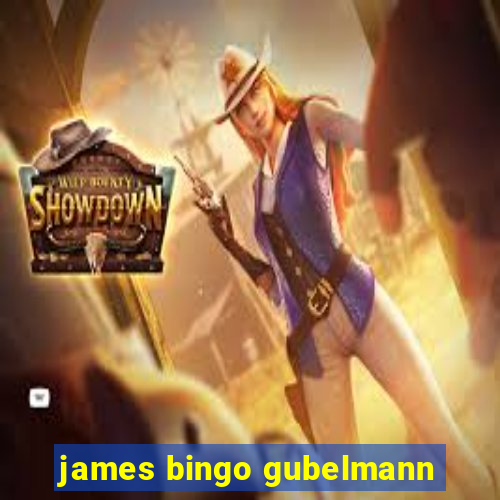 james bingo gubelmann