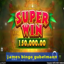 james bingo gubelmann