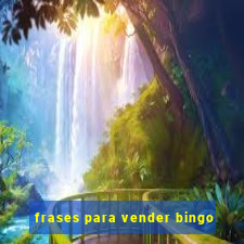 frases para vender bingo