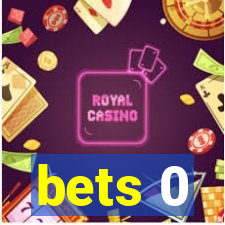 bets 0