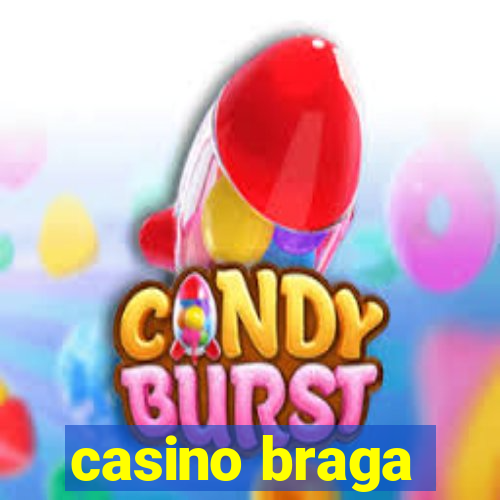 casino braga