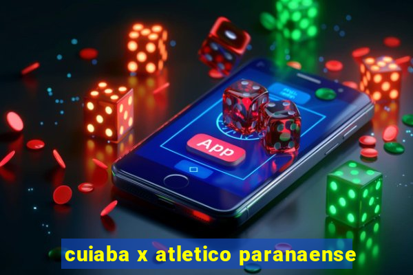 cuiaba x atletico paranaense