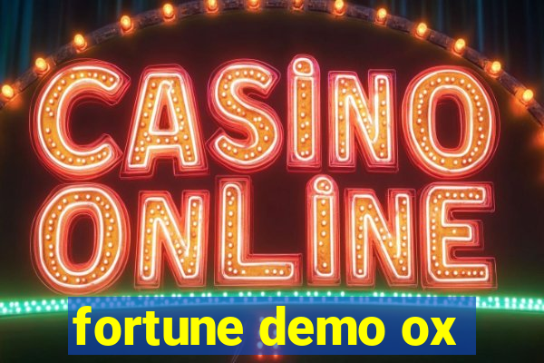 fortune demo ox