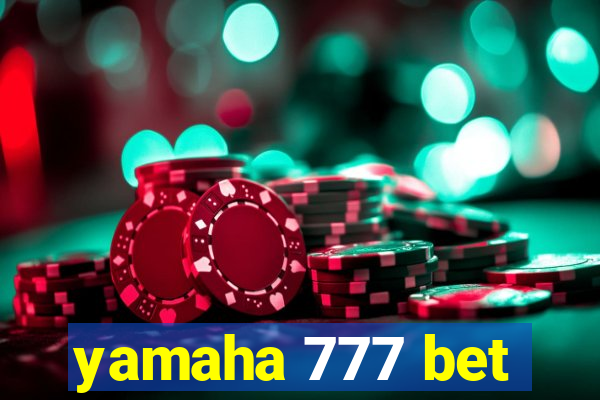 yamaha 777 bet