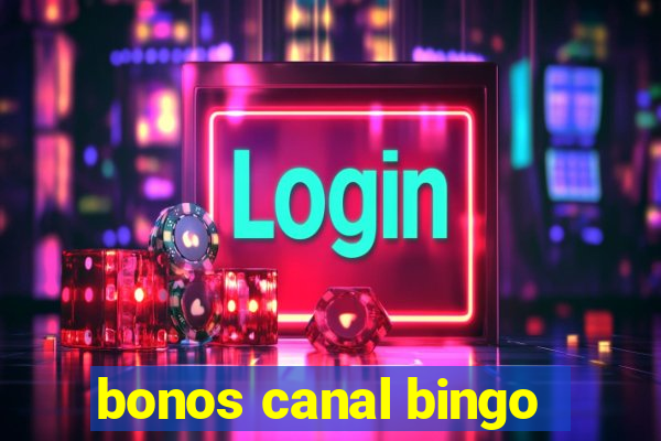 bonos canal bingo