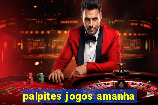 palpites jogos amanha