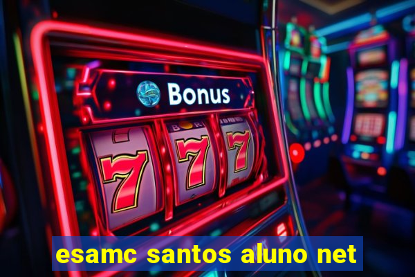 esamc santos aluno net