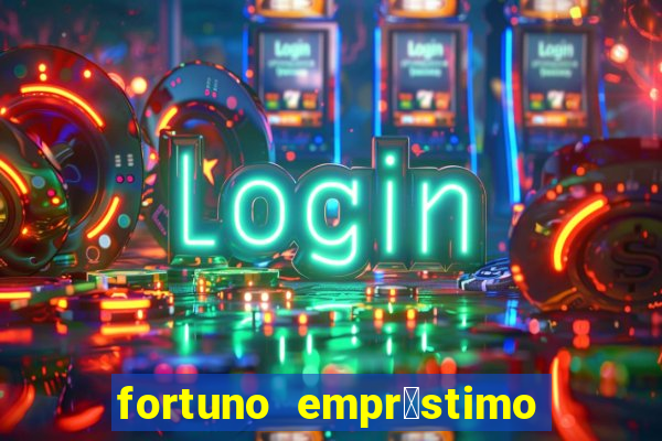 fortuno empr茅stimo e confi谩vel