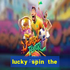 lucky spin the wheel - win free