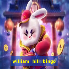 william hill bingo promotional code