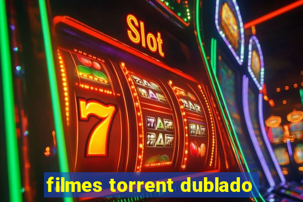 filmes torrent dublado