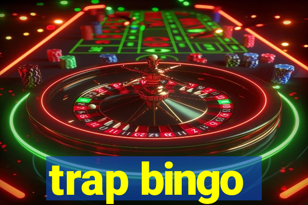 trap bingo