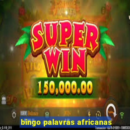 bingo palavras africanas