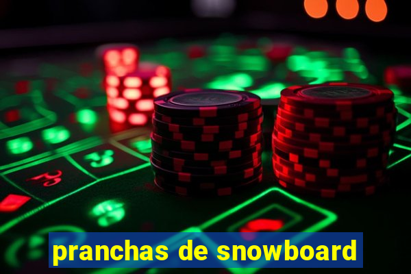 pranchas de snowboard