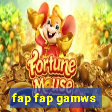 fap fap gamws