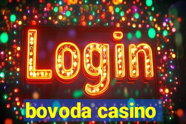 bovoda casino