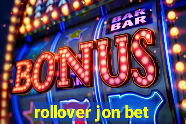 rollover jon bet