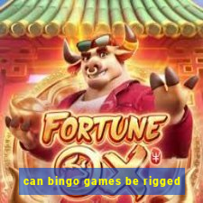 can bingo games be rigged