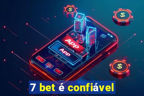 7 bet é confiável