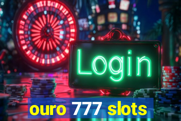 ouro 777 slots