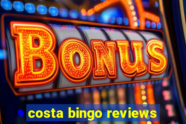 costa bingo reviews