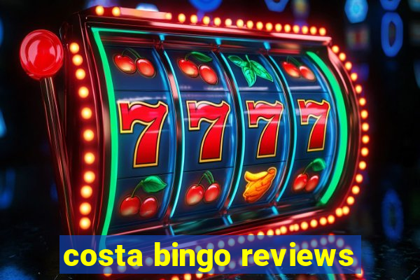 costa bingo reviews