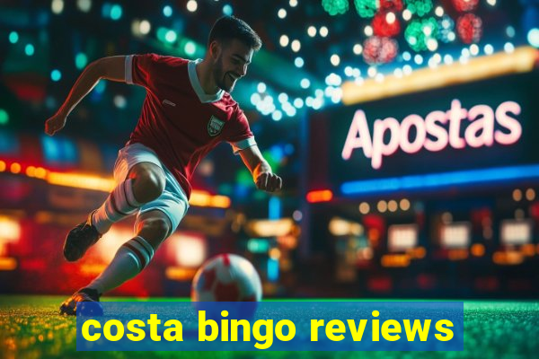 costa bingo reviews