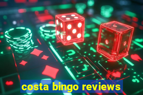 costa bingo reviews